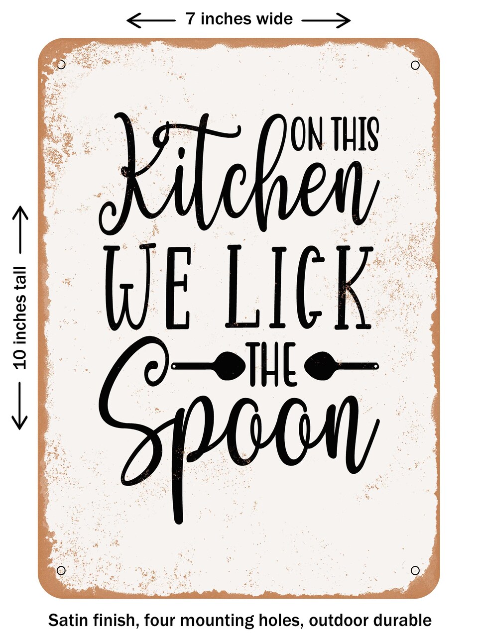 DECORATIVE METAL SIGN - On This Kitchen We Lick the Spoon - Vintage Rusty Look
